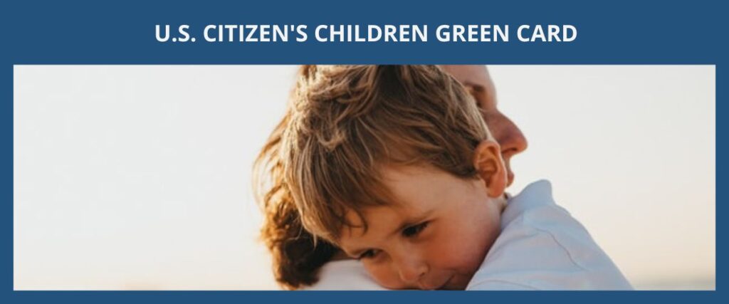 U.S. CITIZEN'S CHILDREN GREEN CARD 美國公民孩子的綠卡 eng