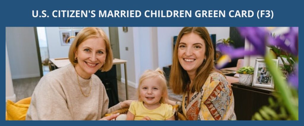 U.S. CITIZEN'S MARRIED CHILDREN GREEN CARD 美國公民已婚孩子的綠卡 (F3) eng