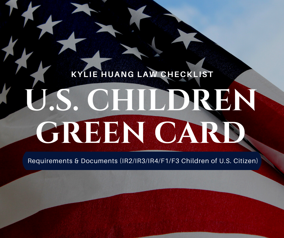 . Citizen Children Green Card Checklist | Kylie Huang Law