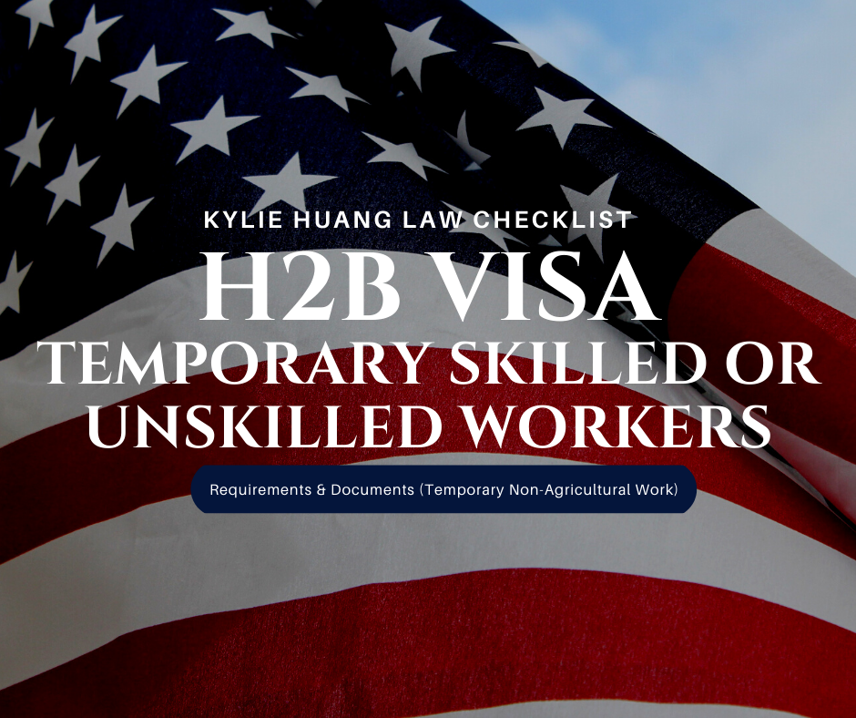 H2B Visa Checklist (Temporary Workers) Kylie Huang Law